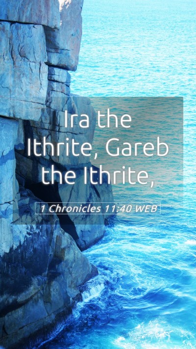 Picture 05 - 1 Chronicles 11:40 WEB Mobile Phone Wallpaper - Ira the Ithrite, Gareb the - Mobile Bible Verse Wallpaper