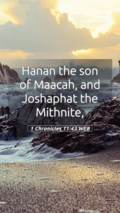 Picture 05 - 1 Chronicles 11:43 WEB Mobile Phone Wallpaper - Hanan the son of Maacah, and Joshaphat the - Mobile Bible Verse Wallpaper