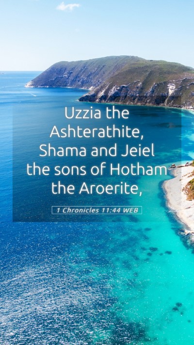 Picture 05 - 1 Chronicles 11:44 WEB Mobile Phone Wallpaper - Uzzia the Ashterathite, Shama and Jeiel the sons - Mobile Bible Verse Wallpaper