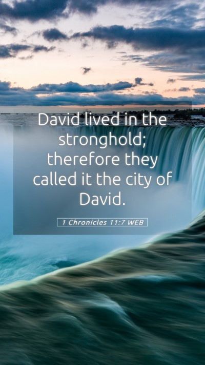 Picture 05 - 1 Chronicles 11:7 WEB Mobile Phone Wallpaper - David lived in the stronghold; therefore they - Mobile Bible Verse Wallpaper