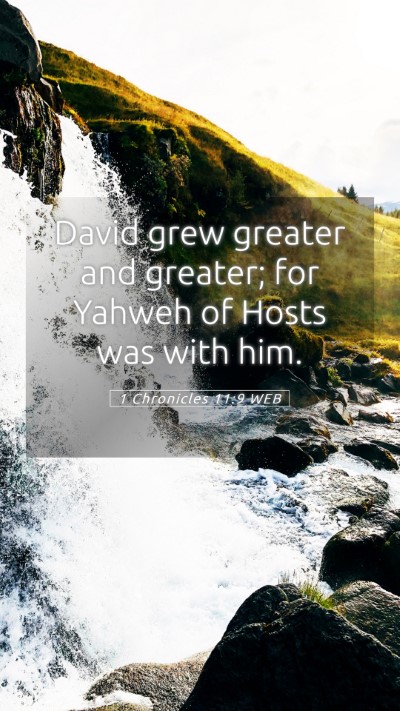 Picture 05 - 1 Chronicles 11:9 WEB Mobile Phone Wallpaper - David grew greater and greater; for Yahweh of - Mobile Bible Verse Wallpaper