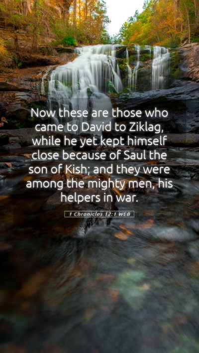 Picture 05 - 1 Chronicles 12:1 WEB Mobile Phone Wallpaper - Now these are those who came to David to Ziklag, - Mobile Bible Verse Wallpaper