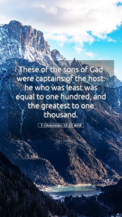 Picture 05 - 1 Chronicles 12:14 WEB Mobile Phone Wallpaper - These of the sons of Gad were captains of the - Mobile Bible Verse Wallpaper