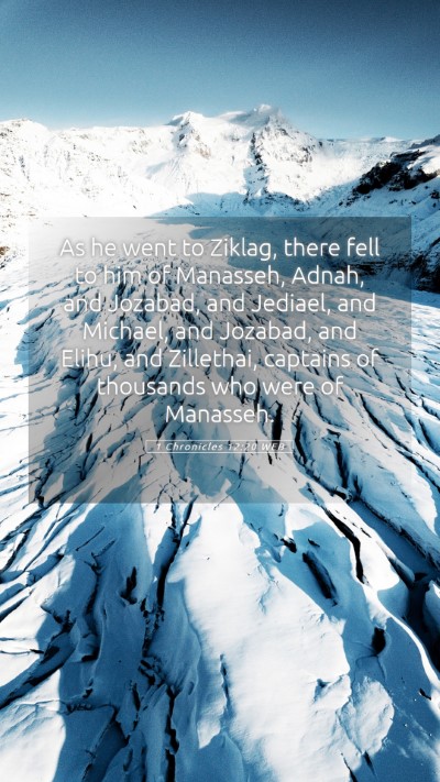 Picture 05 - 1 Chronicles 12:20 WEB Mobile Phone Wallpaper - As he went to Ziklag, there fell to him of - Mobile Bible Verse Wallpaper