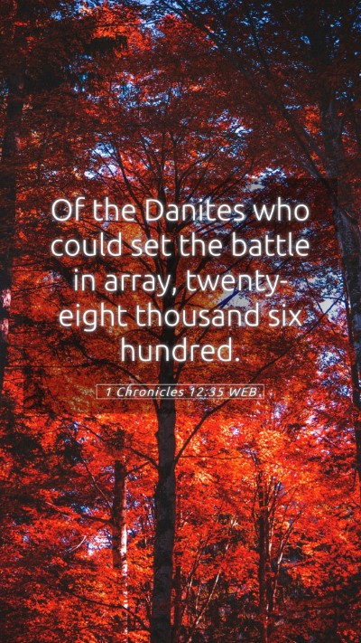 Picture 05 - 1 Chronicles 12:35 WEB Mobile Phone Wallpaper - Of the Danites who could set the battle in array, - Mobile Bible Verse Wallpaper