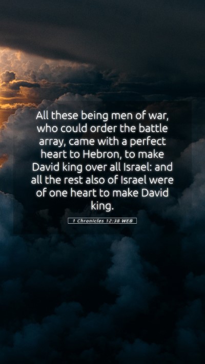 Picture 05 - 1 Chronicles 12:38 WEB Mobile Phone Wallpaper - All these being men of war, who could order the - Mobile Bible Verse Wallpaper
