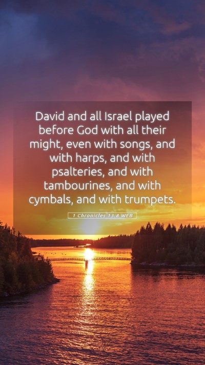 Picture 05 - 1 Chronicles 13:8 WEB Mobile Phone Wallpaper - David and all Israel played before God with all - Mobile Bible Verse Wallpaper