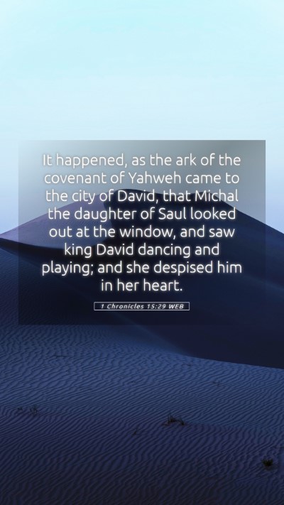Picture 05 - 1 Chronicles 15:29 WEB Mobile Phone Wallpaper - It happened, as the ark of the covenant of Yahweh - Mobile Bible Verse Wallpaper