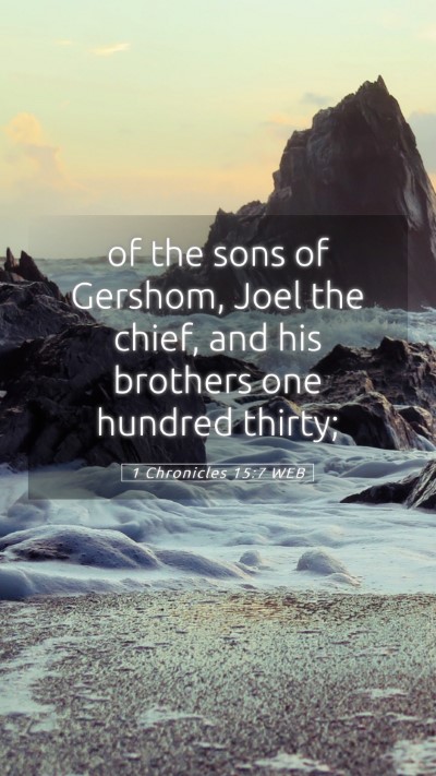 Picture 05 - 1 Chronicles 15:7 WEB Mobile Phone Wallpaper - of the sons of Gershom, Joel the chief, and his - Mobile Bible Verse Wallpaper