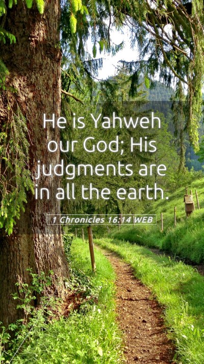 Picture 05 - 1 Chronicles 16:14 WEB Mobile Phone Wallpaper - He is Yahweh our God; His judgments are in all - Mobile Bible Verse Wallpaper
