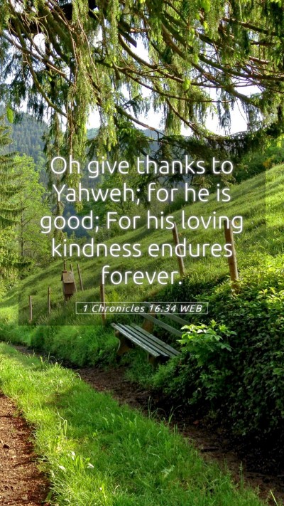 Picture 05 - 1 Chronicles 16:34 WEB Mobile Phone Wallpaper - Oh give thanks to Yahweh; for he is good; For his - Mobile Bible Verse Wallpaper