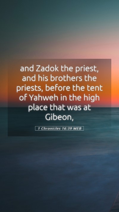 Picture 05 - 1 Chronicles 16:39 WEB Mobile Phone Wallpaper - and Zadok the priest, and his brothers the - Mobile Bible Verse Wallpaper