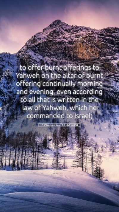 Picture 05 - 1 Chronicles 16:40 WEB Mobile Phone Wallpaper - to offer burnt offerings to Yahweh on the altar - Mobile Bible Verse Wallpaper