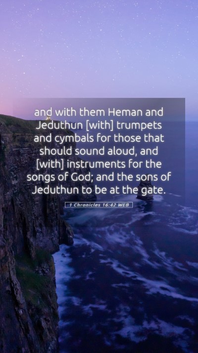 Picture 05 - 1 Chronicles 16:42 WEB Mobile Phone Wallpaper - and with them Heman and Jeduthun [with] trumpets - Mobile Bible Verse Wallpaper