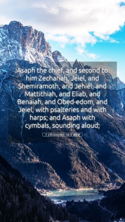 Picture 05 - 1 Chronicles 16:5 WEB Mobile Phone Wallpaper - Asaph the chief, and second to him Zechariah, - Mobile Bible Verse Wallpaper