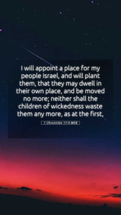 Picture 05 - 1 Chronicles 17:9 WEB Mobile Phone Wallpaper - I will appoint a place for my people Israel, and - Mobile Bible Verse Wallpaper