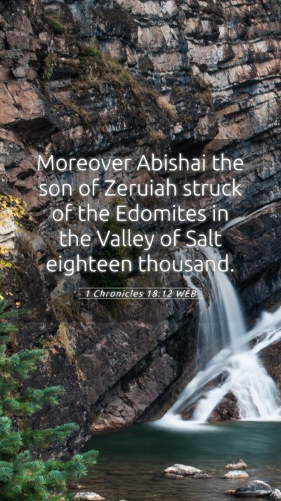 Picture 05 - 1 Chronicles 18:12 WEB Mobile Phone Wallpaper - Moreover Abishai the son of Zeruiah struck of the - Mobile Bible Verse Wallpaper