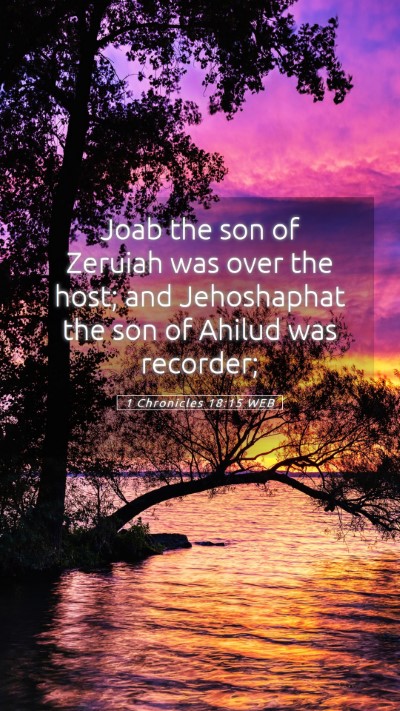 Picture 05 - 1 Chronicles 18:15 WEB Mobile Phone Wallpaper - Joab the son of Zeruiah was over the host; and - Mobile Bible Verse Wallpaper