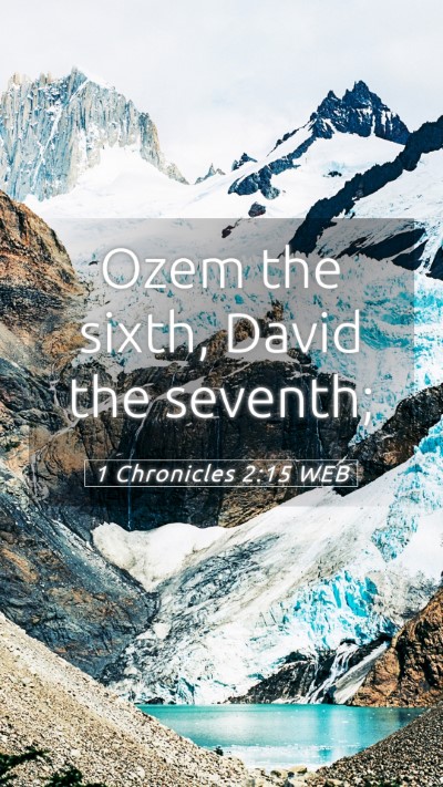 Picture 05 - 1 Chronicles 2:15 WEB Mobile Phone Wallpaper - Ozem the sixth, David the - Mobile Bible Verse Wallpaper