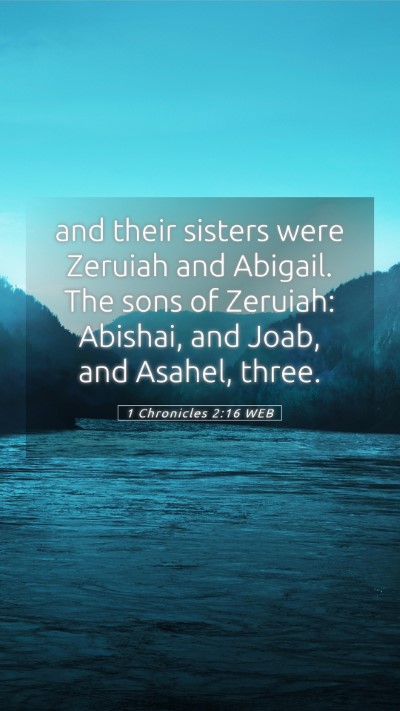 Picture 05 - 1 Chronicles 2:16 WEB Mobile Phone Wallpaper - and their sisters were Zeruiah and Abigail. The - Mobile Bible Verse Wallpaper