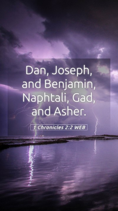 Picture 05 - 1 Chronicles 2:2 WEB Mobile Phone Wallpaper - Dan, Joseph, and Benjamin, Naphtali, Gad, and - Mobile Bible Verse Wallpaper