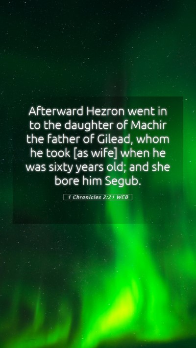 Picture 05 - 1 Chronicles 2:21 WEB Mobile Phone Wallpaper - Afterward Hezron went in to the daughter of - Mobile Bible Verse Wallpaper
