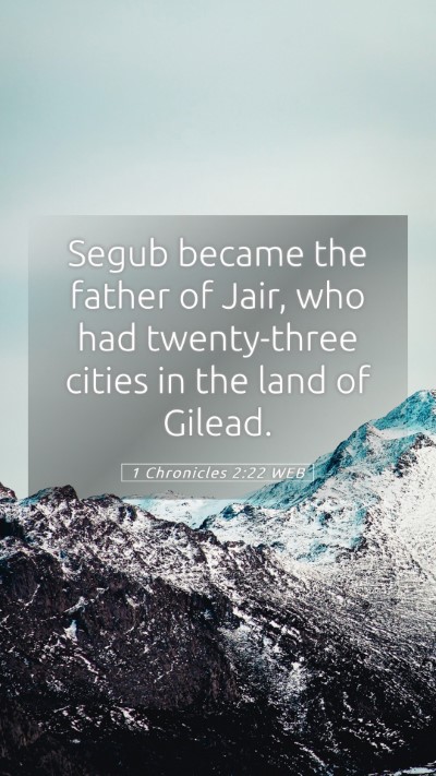 Picture 05 - 1 Chronicles 2:22 WEB Mobile Phone Wallpaper - Segub became the father of Jair, who had - Mobile Bible Verse Wallpaper