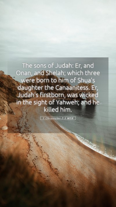 Picture 05 - 1 Chronicles 2:3 WEB Mobile Phone Wallpaper - The sons of Judah: Er, and Onan, and Shelah; - Mobile Bible Verse Wallpaper