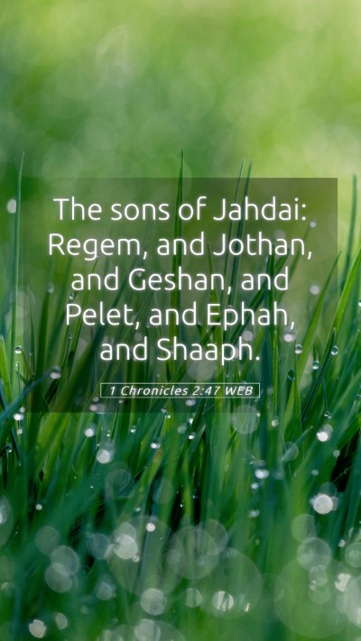 Picture 05 - 1 Chronicles 2:47 WEB Mobile Phone Wallpaper - The sons of Jahdai: Regem, and Jothan, and - Mobile Bible Verse Wallpaper