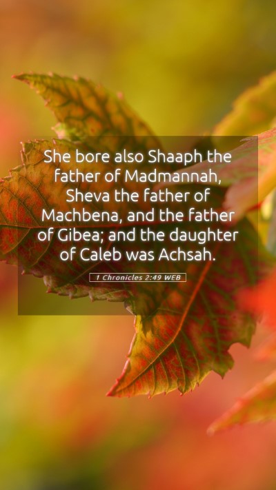 Picture 05 - 1 Chronicles 2:49 WEB Mobile Phone Wallpaper - She bore also Shaaph the father of Madmannah, - Mobile Bible Verse Wallpaper