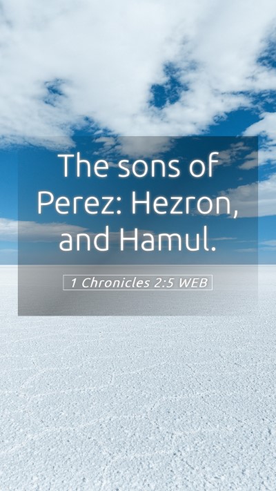Picture 05 - 1 Chronicles 2:5 WEB Mobile Phone Wallpaper - The sons of Perez: Hezron, and - Mobile Bible Verse Wallpaper