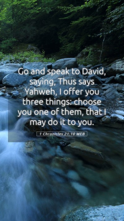 Picture 05 - 1 Chronicles 21:10 WEB Mobile Phone Wallpaper - Go and speak to David, saying, Thus says Yahweh, - Mobile Bible Verse Wallpaper