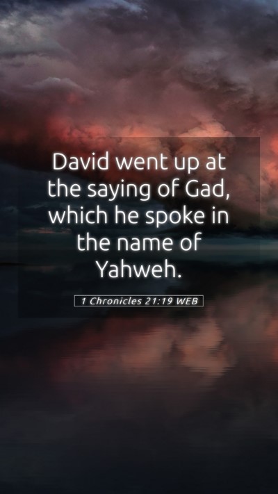 Picture 05 - 1 Chronicles 21:19 WEB Mobile Phone Wallpaper - David went up at the saying of Gad, which he - Mobile Bible Verse Wallpaper