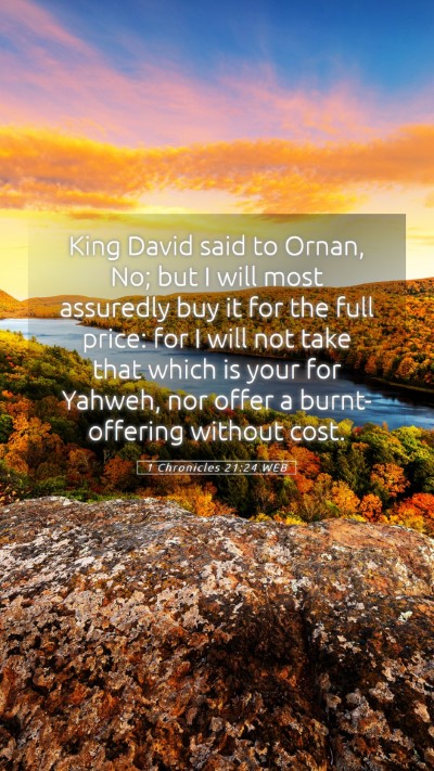 Picture 05 - 1 Chronicles 21:24 WEB Mobile Phone Wallpaper - King David said to Ornan, No; but I will most - Mobile Bible Verse Wallpaper