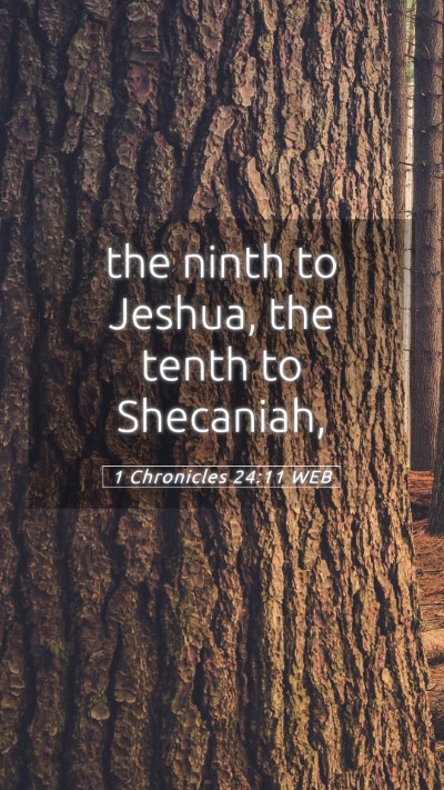 Picture 05 - 1 Chronicles 24:11 WEB Mobile Phone Wallpaper - the ninth to Jeshua, the tenth to - Mobile Bible Verse Wallpaper