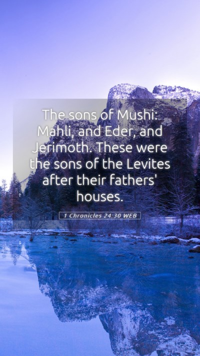 Picture 05 - 1 Chronicles 24:30 WEB Mobile Phone Wallpaper - The sons of Mushi: Mahli, and Eder, and Jerimoth. - Mobile Bible Verse Wallpaper