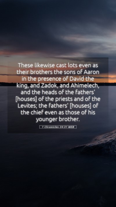 Picture 05 - 1 Chronicles 24:31 WEB Mobile Phone Wallpaper - These likewise cast lots even as their brothers - Mobile Bible Verse Wallpaper