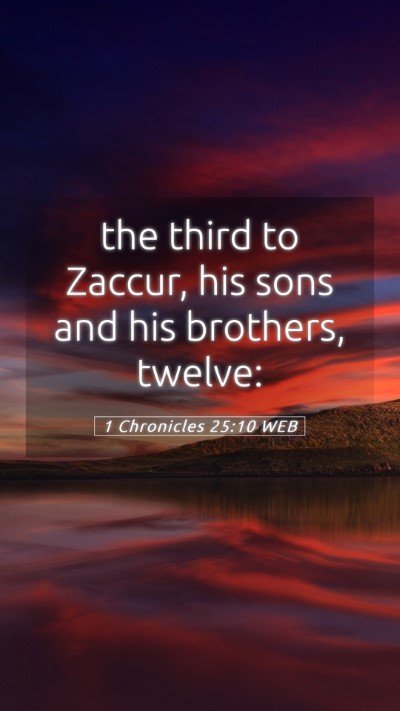 Picture 05 - 1 Chronicles 25:10 WEB Mobile Phone Wallpaper - the third to Zaccur, his sons and his brothers, - Mobile Bible Verse Wallpaper