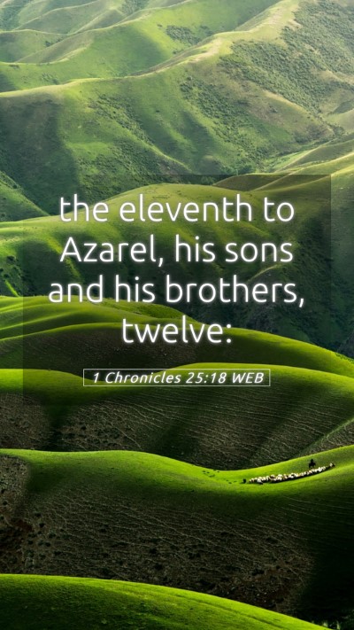 Picture 05 - 1 Chronicles 25:18 WEB Mobile Phone Wallpaper - the eleventh to Azarel, his sons and his - Mobile Bible Verse Wallpaper