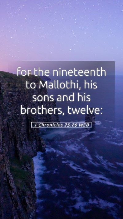 Picture 05 - 1 Chronicles 25:26 WEB Mobile Phone Wallpaper - for the nineteenth to Mallothi, his sons and his - Mobile Bible Verse Wallpaper