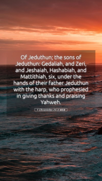 Picture 05 - 1 Chronicles 25:3 WEB Mobile Phone Wallpaper - Of Jeduthun; the sons of Jeduthun: Gedaliah, and - Mobile Bible Verse Wallpaper