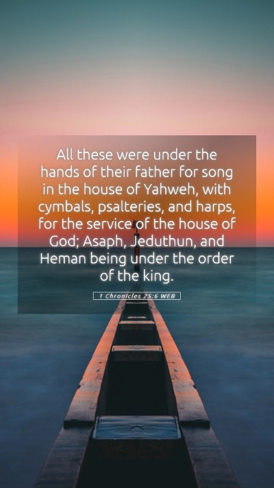 Picture 05 - 1 Chronicles 25:6 WEB Mobile Phone Wallpaper - All these were under the hands of their father - Mobile Bible Verse Wallpaper