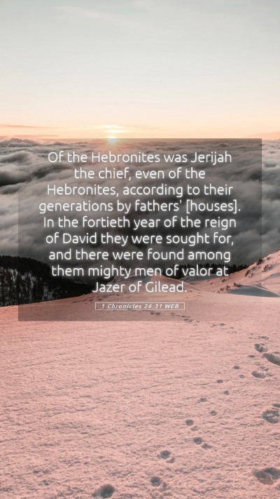 Picture 05 - 1 Chronicles 26:31 WEB Mobile Phone Wallpaper - Of the Hebronites was Jerijah the chief, even of - Mobile Bible Verse Wallpaper