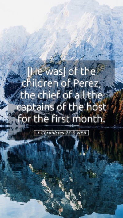 Picture 05 - 1 Chronicles 27:3 WEB Mobile Phone Wallpaper - [He was] of the children of Perez, the chief of - Mobile Bible Verse Wallpaper