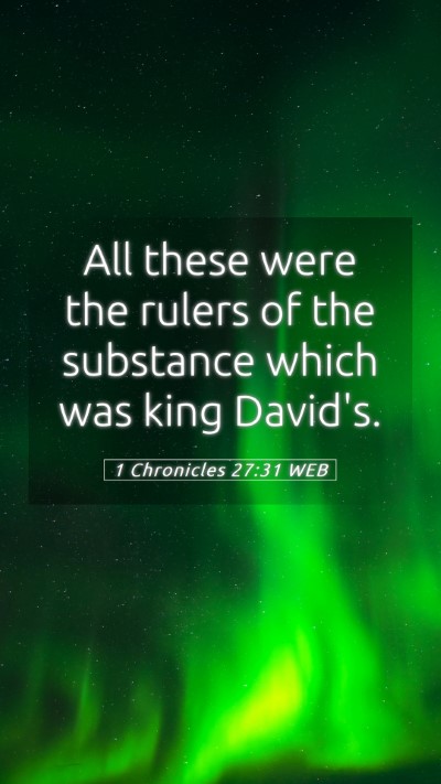 Picture 05 - 1 Chronicles 27:31 WEB Mobile Phone Wallpaper - All these were the rulers of the substance which - Mobile Bible Verse Wallpaper