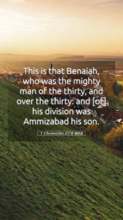 Picture 05 - 1 Chronicles 27:6 WEB Mobile Phone Wallpaper - This is that Benaiah, who was the mighty man of - Mobile Bible Verse Wallpaper