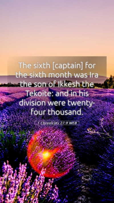 Picture 05 - 1 Chronicles 27:9 WEB Mobile Phone Wallpaper - The sixth [captain] for the sixth month was Ira - Mobile Bible Verse Wallpaper