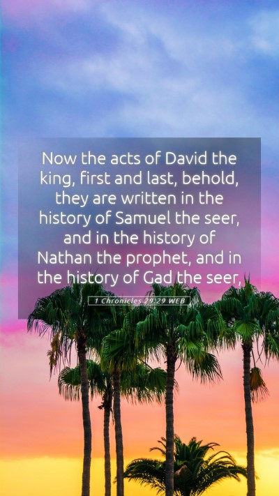 Picture 05 - 1 Chronicles 29:29 WEB Mobile Phone Wallpaper - Now the acts of David the king, first and last, - Mobile Bible Verse Wallpaper