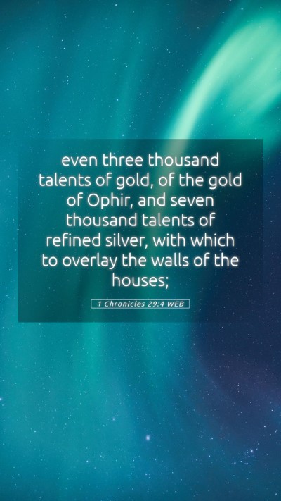 Picture 05 - 1 Chronicles 29:4 WEB Mobile Phone Wallpaper - even three thousand talents of gold, of the gold - Mobile Bible Verse Wallpaper