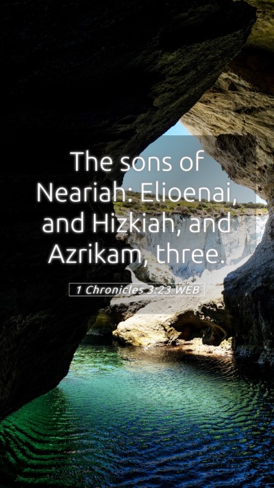 Picture 05 - 1 Chronicles 3:23 WEB Mobile Phone Wallpaper - The sons of Neariah: Elioenai, and Hizkiah, and - Mobile Bible Verse Wallpaper
